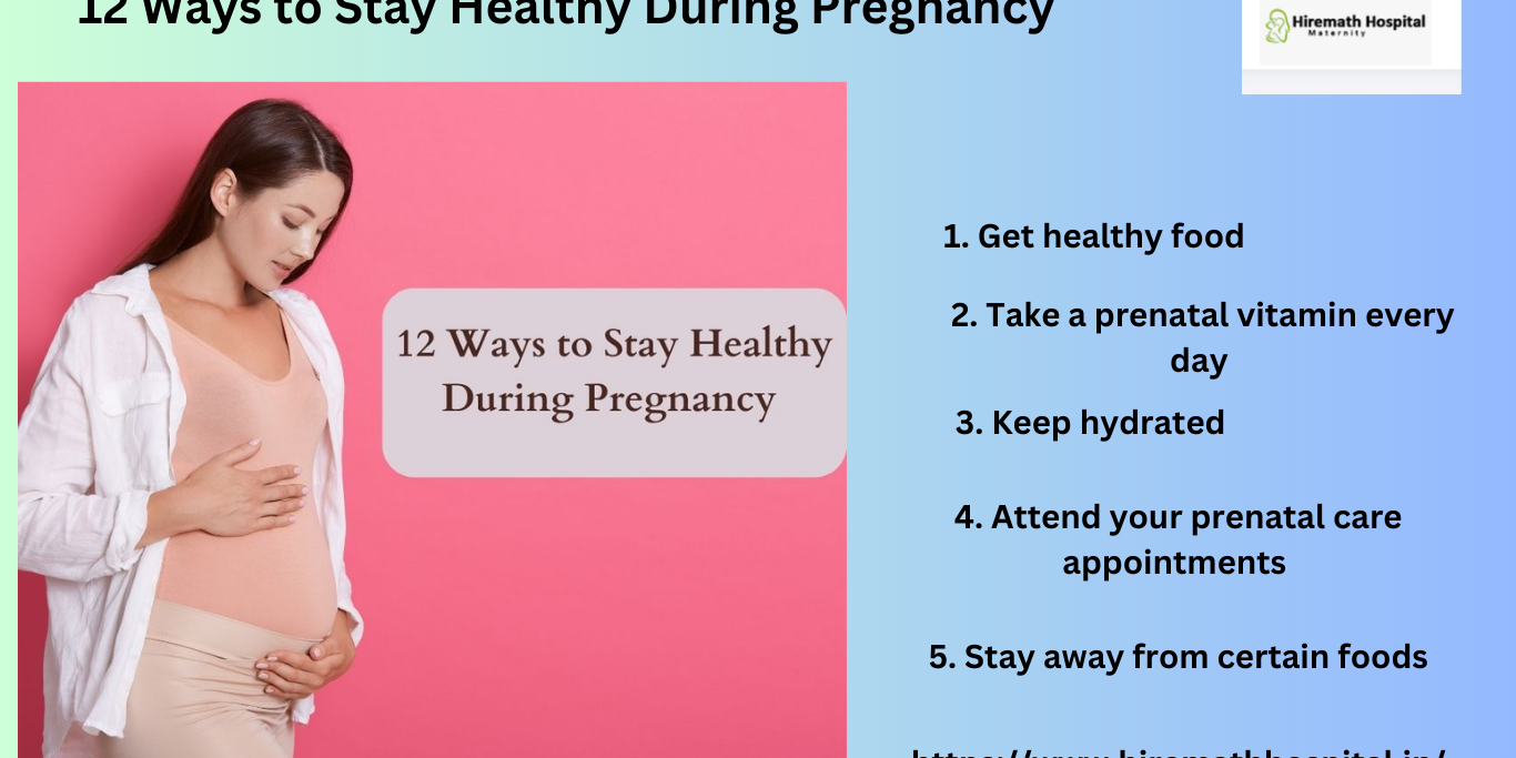 12 Ways To Stay Healthy During Pregnancy