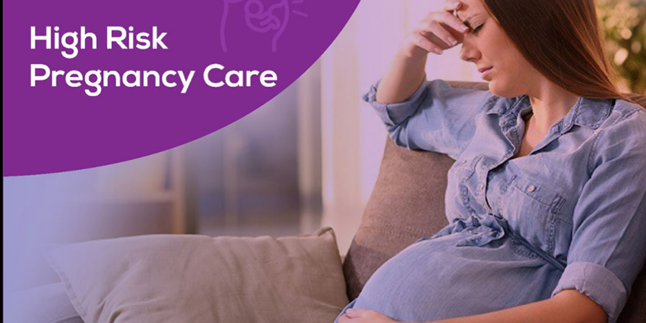 High Risk Pregnancy Care High-Risk Pregnancy
