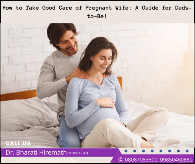 How to Take Good Care of Pregnant Wife: A Guide for Dads-to-Be Gynecologist in PCMC