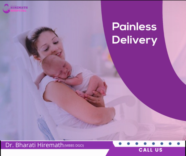 Everything You Need To Know About Painless Delivery — Hiremath Hospital Painless Delivery in PCMC