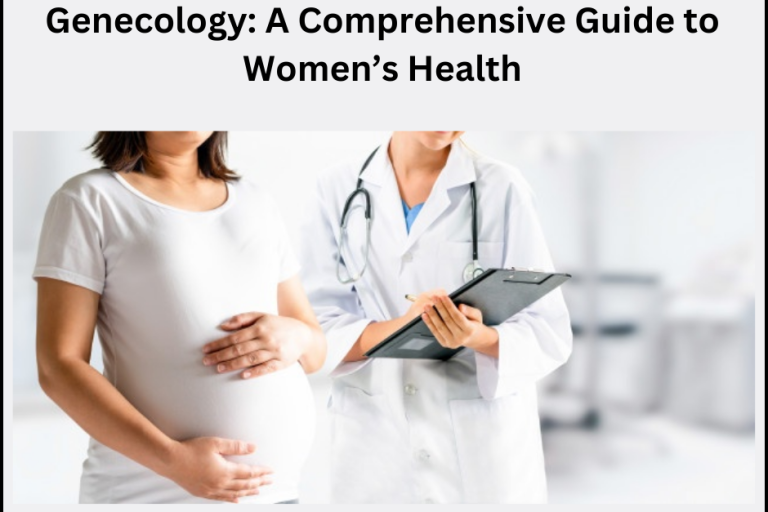 Genecology: A Comprehensive Guide to Women’s Health Genecology Treatment in Pune