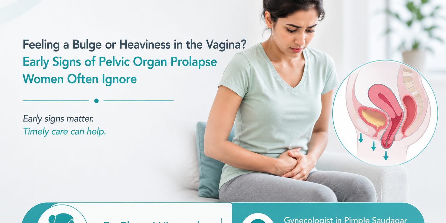 Pelvic Heaviness and Prolapse When to Consult a Gynecologist in Pimple Saudagar Gynecologist