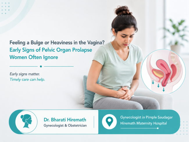 Pelvic Heaviness and Prolapse When to Consult a Gynecologist in Pimple Saudagar Gynecologist